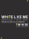 White Like Me · Reflections on Race From a Privileged Son