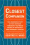 Closest Companion · the Unknown Story of the Intimate Friendship Between Franklin Roosevelt and Margaret Suckley