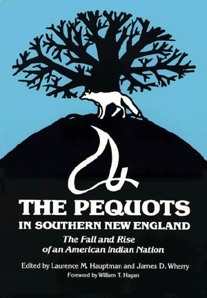 The Pequots in Southern New England · the Fall and Rise of an American Indian Nation