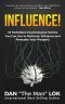 Influence! · 47 Forbidden Psychological Tactics You Can Use to Motivate, Influence and Persuade Your Prospect