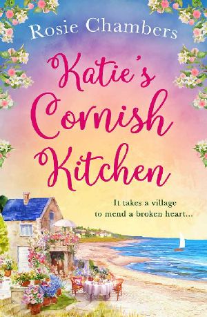 Katie’s Cornish Kitchen · A Gorgeously Heartwarming and Uplifting Romance Set in Cornwall