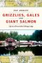 Grizzlies, Gales and Giant Salmon · Life at a Rivers Inlet Fishing Lodge