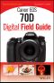 Canon EOS 70D Digital Field Guide