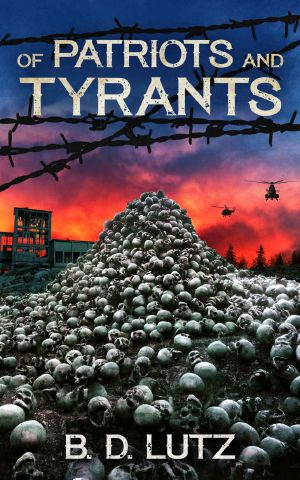 Of Patriots And Tyrants (The Divided America Zombie Apocalypse Book 2)