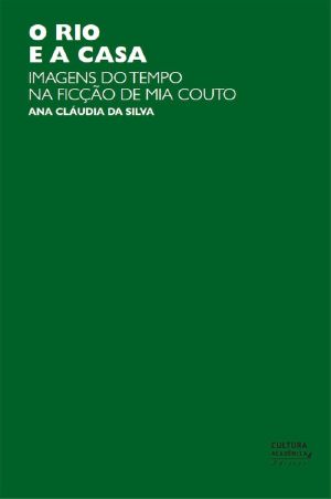 O rio e a casa · imagens do tempo na ficção de Mia Couto