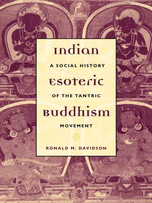 Indian Esoteric Buddhism · A Social History of the Tantric Movement