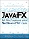 JavaFX Rich Client Programming on the NetBeans Platform