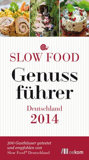 Slow Food · Genussführer Deutschland 2014