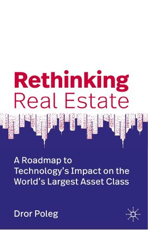 Rethinking Real Estate A Roadmap to Technology’s Impact on the World’s Largest Asset Class