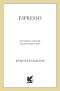 Espresso: Ultimate Coffee, Second Edition