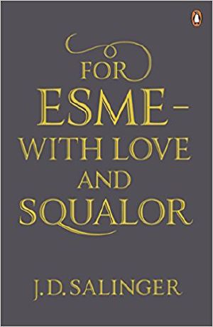 For Esmé - With Love and Squalor