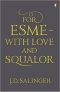 For Esmé - With Love and Squalor