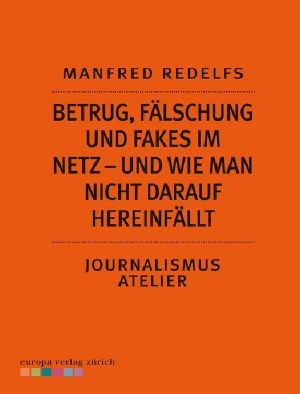 Betrug, Fälschung und Fakes im Netz – und wie man nicht darauf hereinfällt