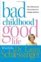 Bad Childhood-Good Life