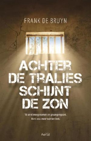 Achter de tralies schijnt de zon