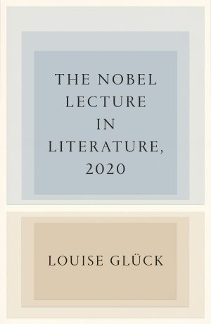 The Nobel Lecture in Literature, 2020