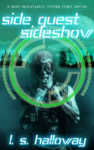 Side Quest Side Show: Post-Apocalyptic LitRPG Light Series: Terra Reforma Book 2