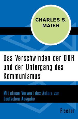 Das Verschwinden der DDR und der Untergang des Kommunismus