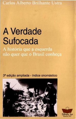 A Verdade Sufocada · A História Que Esquerda Não Quer Que O Brasil Conheça