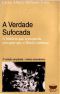 A Verdade Sufocada · A História Que Esquerda Não Quer Que O Brasil Conheça