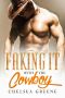 Faking It With the Cowboy · A Single Dad, Marriage-Of-Convenience Romance (Sexy Fake Marriages Book 2)