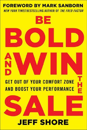 Be Bold and Win the Sale · Get Out of Your Comfort Zone and Boost Your Performance