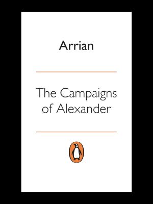 The Campaigns of Alexander (Classics)