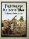 Fighting the Kaiser's War · The Saxons in Flanders 1914-1918