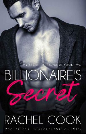 Billionaire's Secret: An Enemies To Lovers Adult Billionaire Romance (My Secret Billionaire Book 2)