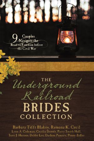 The Underground Railroad Brides Collection · 9 Couples Navigate the Road to Freedom Before the Civil War