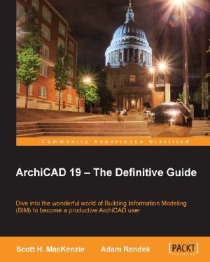 ArchiCAD 19 – The Definitive Guide