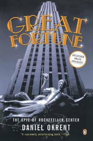 Great Fortune · The Epic of Rockefeller Center