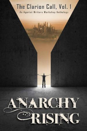 Anarchy Rising · The Clarion Call, Vol 1 (Volume 1)