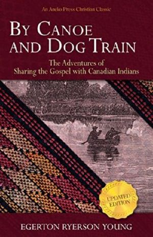 By Canoe and Dog-Train