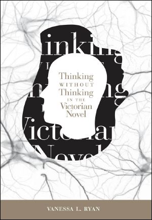 Thinking Without Thinking in the Victorian Novel