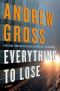 Everything to Lose · A Novel