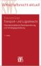 Transport- und Logistikrecht · Höchstrichterliche Rechtsprechung und Vertragsgestaltung · 11. Auflage