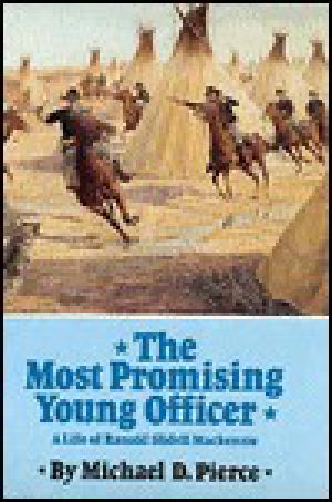 The Most Promising Young Officer · A Life of Ranald Slidell MacKenzie