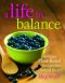 A Life in Balance · Delicious Plant-Based Recipes For Optimal Health