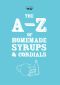 The A-Z of Homemade Syrups and Cordials