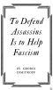 To Defend Assassins Is to Help Fascism