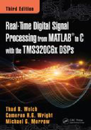 Real-Time Digital Signal Processing From MATLAB to C With the TMS320C6x DSPs · 3rd Edition, 3rd Edition