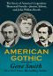 American Gothic · The Story of America's Legendary Theatrical Family · Junius, Edwin, and John Wilkes Booth