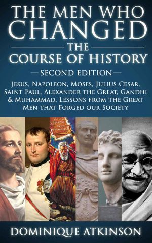 HISTORY · THE MEN WHO CHANGED THE COURSE OF HISTORY - 2nd EDITION · Jesus, Napoleon, Moses, Cesar, St. Paul, Alexander the Great, Gandhi & Muhammad. Lessons ... Greece Italy Catholic Judaism Protestant)