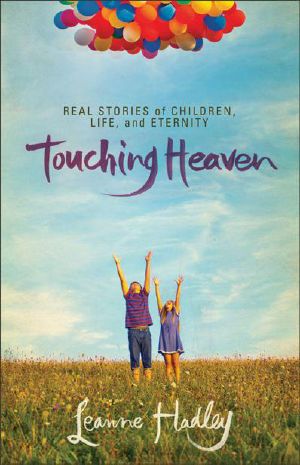 Touching Heaven · Real Stories of Children, Life, and Eternity