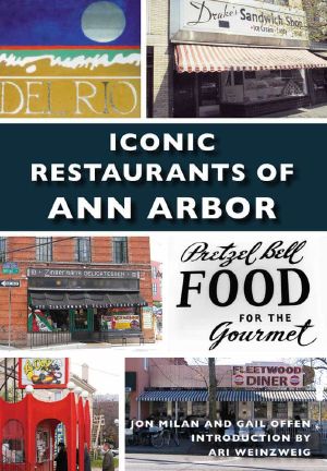 Iconic Restaurants of Ann Arbor (Images of America)