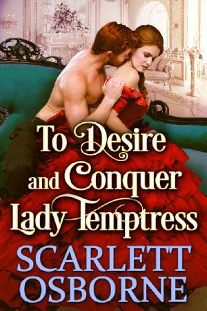 To Desire and Conquer Lady Temptress · A Steamy Historical Regency Romance Novel
