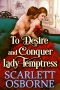 To Desire and Conquer Lady Temptress · A Steamy Historical Regency Romance Novel