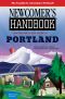 Newcomer's Handbook for Moving to and Living in Portland · Including Vancouver, Gresham, Hillsboro, Beaverton, Tigard, and Wilsonville