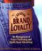 Creating Brand Loyalty · the Management of Power Positioning and Really Great Advertising